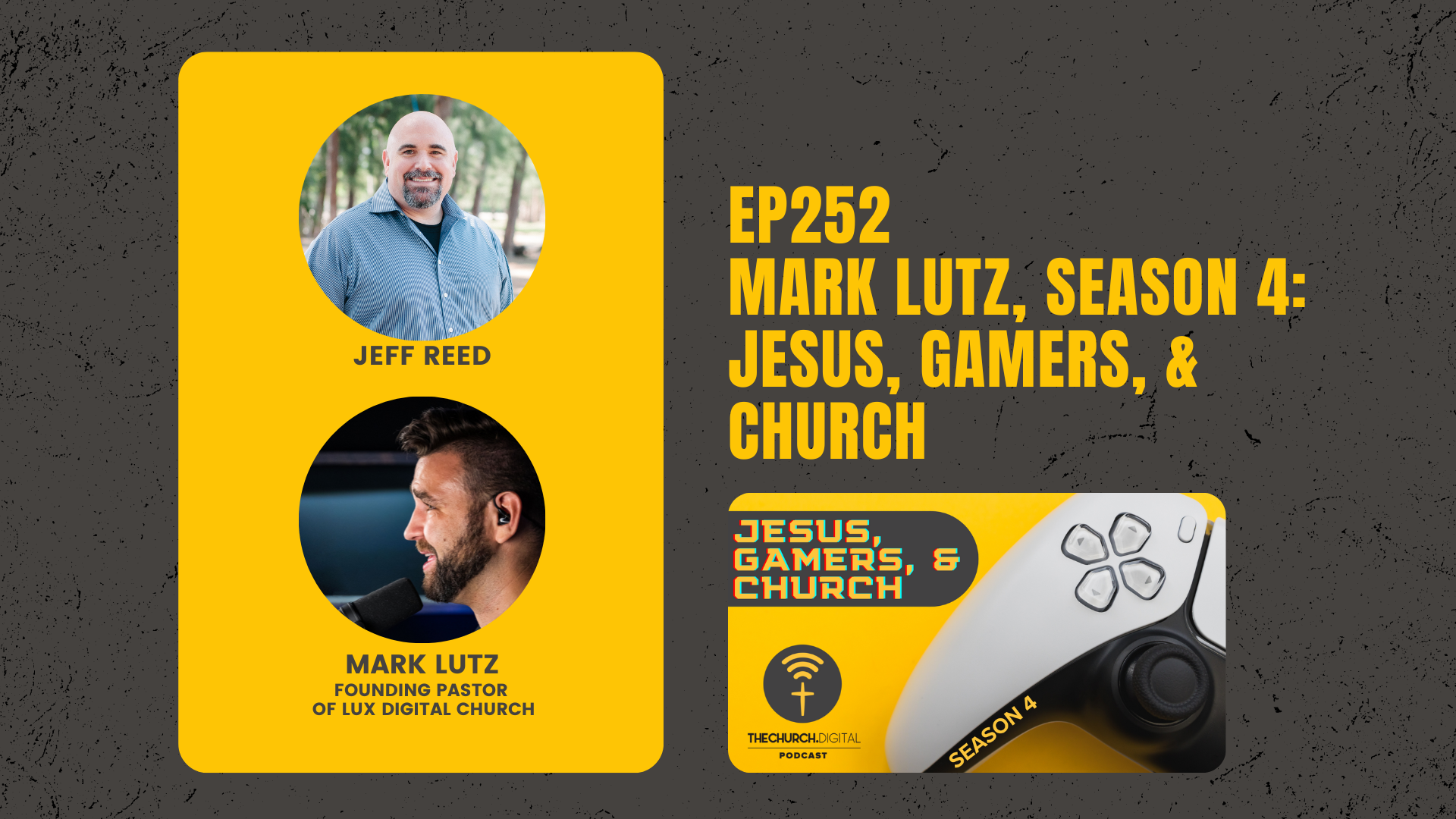 EP252: Mark Lutz, Season 4: Jesus, Gamers, & Church
