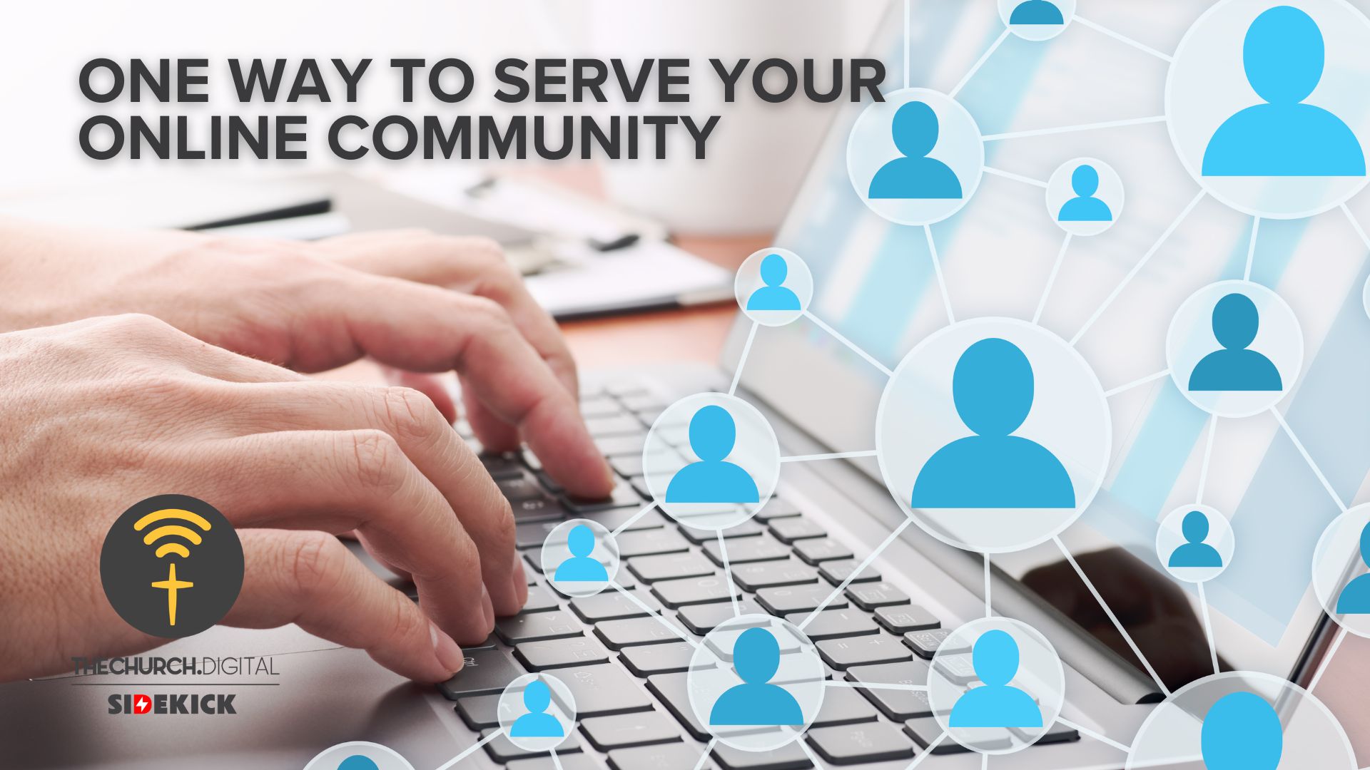 One Way to Serve Your Online Community