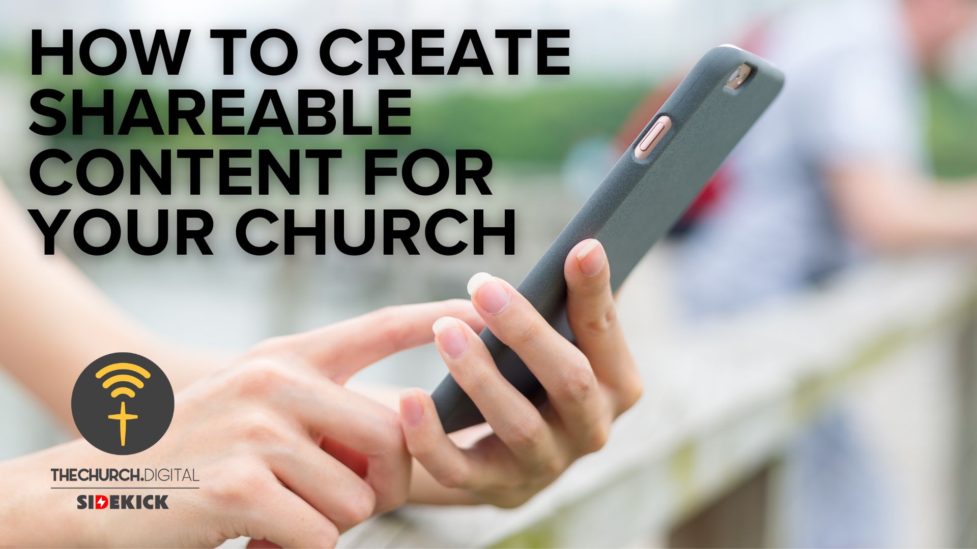 How to Create Shareable Content for Your Church