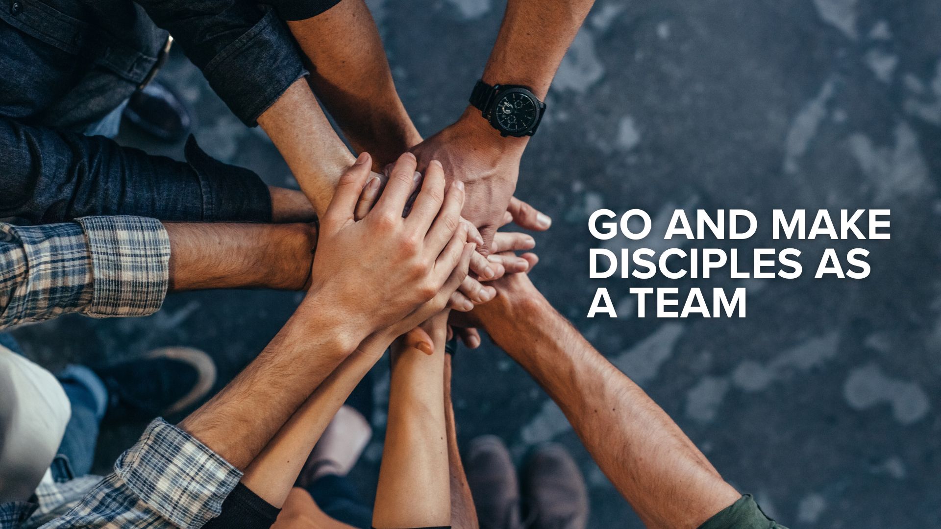 Make Disciples as a Team
