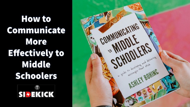 How to Communicate More Effectively to Middle Schoolers