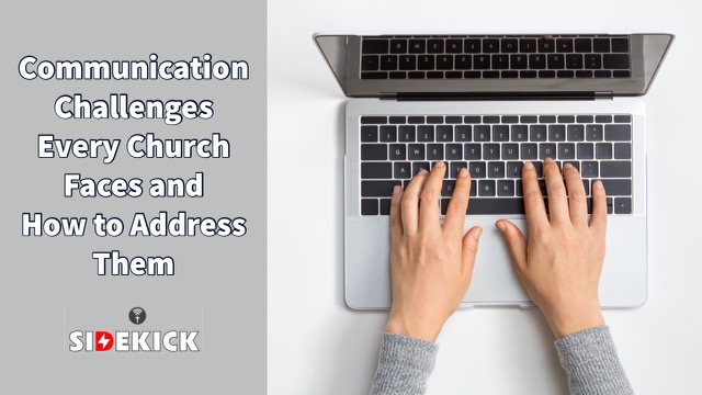 Communication Challenges Every Church Faces and How to Address Them